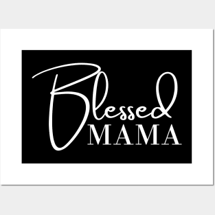 Blessed Mama. Classic Mother's Day Quote. Posters and Art